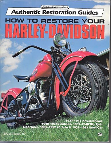 How to Restore Your Military Harley-Davidson, 1932-1952 (Authentic